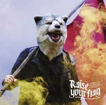 MAN WITH A MISSION - Raise your flag