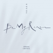 Hwang Chi Yeul - Mini Album Vol.3 - Be My Reason (KR)