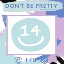 14U - Single Album Vol.2 - Don't be Pretty (KR)