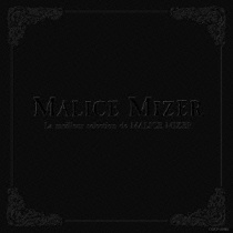 Malice Mizer - La meilleur selection de Malice Mizer