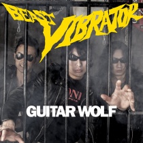 Guitar Wolf - BEAST VIBRATOR LP