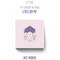 IZ*ONE - 1ST CONCERT IN SEOUL [EYES ON ME] (Kit Video) (KR)