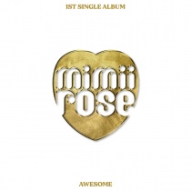 mimiirose - Single Album Vol.1 - AWESOME (KR)