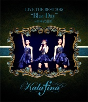 Kalafina - Live The Best 2015 "Blue Day" At Nippon Budokan Blu-ray