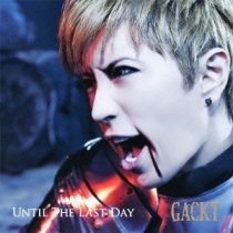 Gackt - Until The Last Day CD+DVD