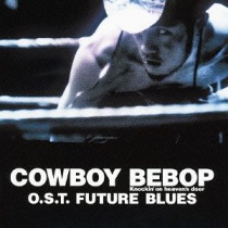 Cowboy Bebop Knockin'on heaven's door OST FUTURE BLUES