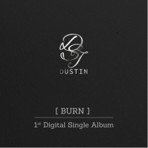 DUSTIN - Single Album Vol.1 - BURN (KR)